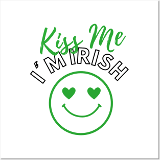 Happy Saint Patrick's Day, Kiss Me I'm Irish Posters and Art